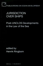 Jurisdiction Over Ships Post-Unclos Developments in the of the Sea