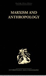 MARXISM AND ANTHROPOLOGY  THE HISTORY OF A RELATIONSHIP