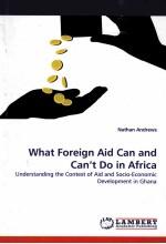 WHAT FOREIGN AID CAN AND CAN’T DO IN AFRICA