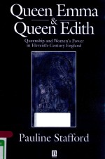 QUEEN EMMA AND QUEEN EDITH QUEENSHIP AND WOMEN'S POWER IN ELEVENTH-CENTURY ENGLAND