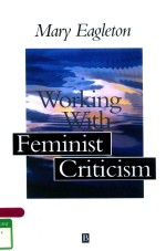 WORKING WOTH FEMINIST CRITICISM