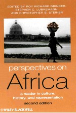 PERSPECTIVES ON AFRICA  A READER IN CULTURE，HSTORY，AND REPRESENTATION  SECOND EDITION