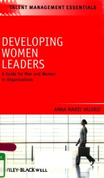 DEVELOPING WOMEN LEADERS: A GUIDE FOR MEN AND WOMEN IN ORGANIZATIONS