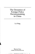 THE DYNAMICS OF FOREIGN-POLICY DECISIONMAKING IN CHINA