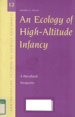 AN ECOLOGY OF HIGH-ALTITUDE INFANCY A BIOCULTURAL PERSPECTIVE