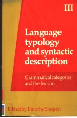 LANGUAGE TYPOLOGY AND SYNTACTIC DESCRIPTION  VOLUME 3  GRAMMATICAL CATEGORIES AND THE TEXICON