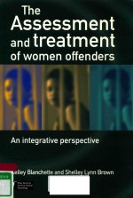 THE ASSESSMENT AND TREATMENT OF WOME OFFENDERS AN INTEGRATIVE PERSPECTIVE