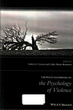 THE WILEY HANDBOOK ON THE PSYCHOLOGY OF VIOLENCE