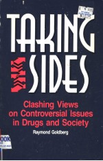 TAKING SIDES  CLASHING VIEWS ON CONTROVERSIAL ISSUES IN DRUGS AND SOCIETY