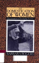 THE DOMESTICATION OF WOMEN DISCRIMINATION IN DEVELOPING SOCIETIES