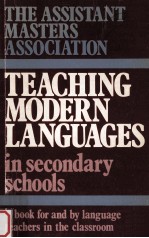 TEACHING MODERN LANGUAGES IN SENONDARY SCHOOLS THE ASSISTANT MASTERS ASSOCIATION