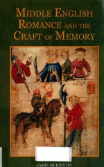 MIDDLE ENGLISH ROMANCE AND THE CRAFT OF MEMORY