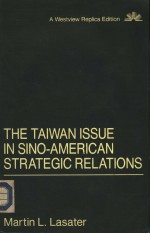 THE TAIWAN ISSUE IN SINO-AMERICAN STRATEGIC RELATIONS