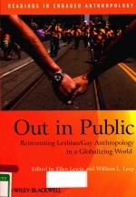 OUT IN PUBLIC REINVENTING LESBIAN/GAY ANTHROPOLOGY IN A GLOBALIZING WORLD