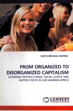 FROM ORGANIZED TO DISORGANIZED CAPITALISM