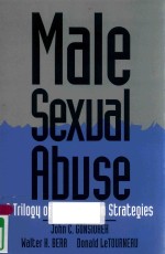 MALE SEXUAL ABUSE A TRILOGY OF INTERVENTION STRATEGIES