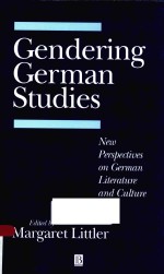 GENDERING GERMAN STUDIES NEW PERSPECTIVES ON GERMAN LITERATURE AND CULTURE