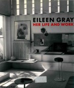 EILEEN GRAY HER LIFE AND WORK