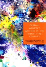 GERMAN WOMEN'S WRITING IN THE TEWNTY-FIRST CENTURY