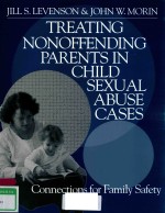 TREATING NONOFFENDING PARENTS IN CHILD SEXUAL ABUSE CASES CONNECTIONS FOR FAMILY SAFETY