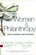 WOMEN AND PHILANTHROPY BOLDLY SHAPING A BETTER WORLD SONDRA SHAW-HARDY MARTHA A.TAYLOR WITH BUFFY BE