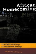 AFRICAN HOMECOMING  PAN-AFRICAN IDEOLOGY AND CONTESTED HERITAGE