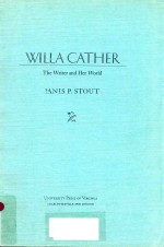 WILLA CATHER THE WRITER AND HER WORLD