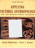 APPLYING CULTURAL ANTHROPOLOGY AN INTRODUCTORY READER FIFTH EDITION