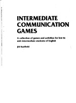 INTERMEDIATE COMMUNICATION GAMES  A COLLECTION OF GAMES AND ACTIVITIES FOR LOW TO MID-INTERMEDIATE S