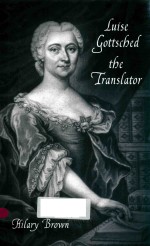 LUISE GOTTSCHED THE TRANSLATOR