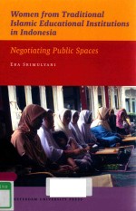 WOMEN FROM TRADITIONAL ISLAMIC EDUCATIONAL INSTITUTIONS IN INDONESIA NEGOTIATING PUBLIC SPACES