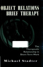 OBJECT RELATIONS BRIEF THERAPY THE THERAPEUTIC RELATIONSHIP IN SHORT-TERM WORK