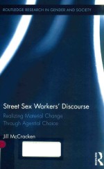 STREET SEX WORKERS' DISCOURSE REALIZING MATERIAL CHANGE THROUGH AGENTIAL CHOICE