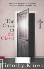 THE CROSS IN THE CLOSET ONE MAN'S ABOMINABLE QUEST TO FIND JESUS IN THE MARGINS