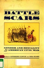 BATTLE SCARS GENDER AND SEXUALITY IN THE AMERICN CIVIL WAR