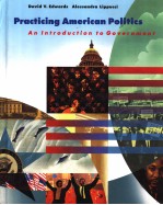 PRACTICING AMERICAN POLITICS  AN INTRODUCTION TO GOVERNMENT