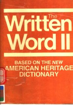 THE WRITTEN WORD  Ⅱ  BASED ON THE NEW AMERICAN HERITAGE DICTIONARY