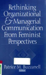 RETHINKING ORGANIZATIONAL & MANAGERIAL COMMUNICATION FROM FEMINIST PERSPECTIVES