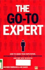 THE GO-TO EXPERT HOW TO GROW YOUR REPUTATION