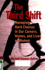 THE THRID SHIFT MANAGING HARD CHOICES IN OUR CAREERS