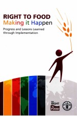 RIGHT TO FOOD MAKING IT HAPPEN PROGRESS AND LESSONS LEARNED THROUGH IMPLEMENTATION