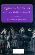 QUEENS AND MISTRESSES OF RENAISSANCE FRANCE