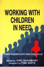 WORKING WITH CHILDREN IN NEED  STUDIES IN COMPLEXITY AND CHALLENGE