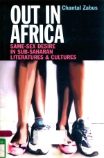 OUT IN AFRICA SAME-SEX DESIRE IN SUB-SAHARAN LITERATURES & CULTURES