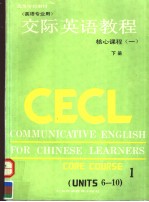 CECL COMMUNICATIVE ENGLISH FOR CHINESE LEARNERS  CORE COURSE 1  UNITS 6-10