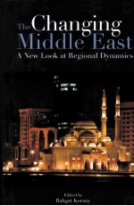 THE CHANGING MIDDLE EAST  A NEW LOOK AT REGIONAL DYNAMICS