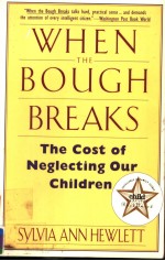 WHEN THE BOUGH BREAKS  THE COST OF NEGLECTING OUR CHILDREN