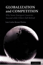 GLOBALIZATION AND COMPETITION  WHY SOME EMERGENT COUNTRIES SUCCEED WHILE OTHERS FALL BEHIND