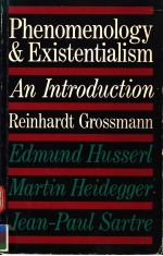 PHENOMENOLOGY AND EXISTENTIALISM  AN INTRODUCTION