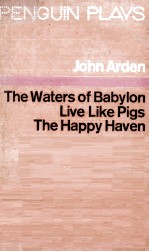 Three Plays The Waters of Babylon Live Like Pigs The Happy Haven